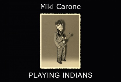 PLAYING INDIANS . Miki Carone, 1975 (English text)